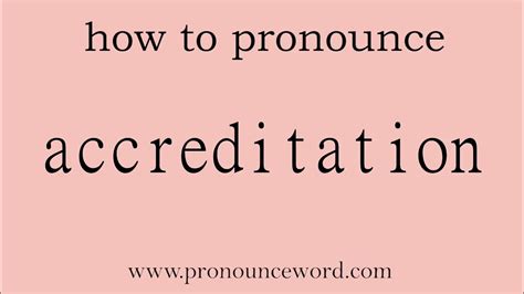 accreditation: How to pronounce accreditation in english.